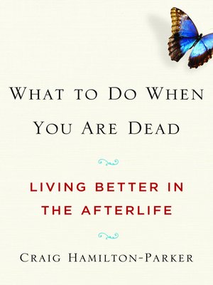cover image of What to Do When You Are Dead